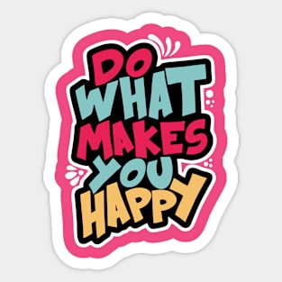 makes happy Sticker